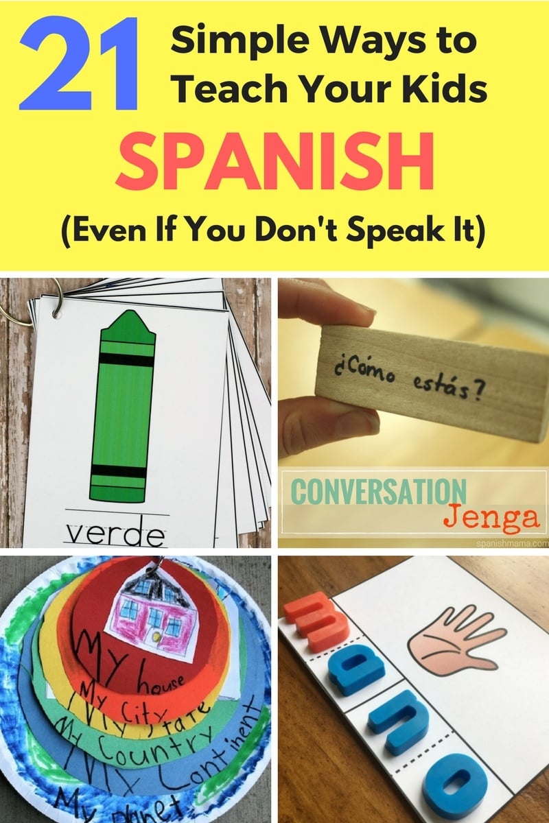 21 Simple Ways To Teach Your Kids Spanish Even If You Don T Speak It