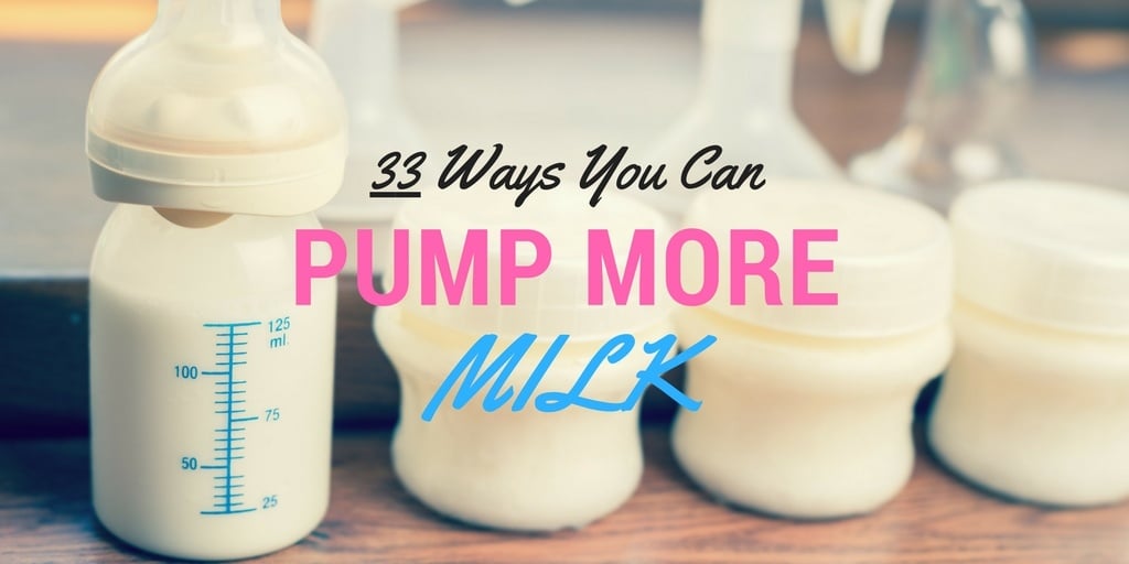 33 Steps To Pumping Success How To Pump More Milk