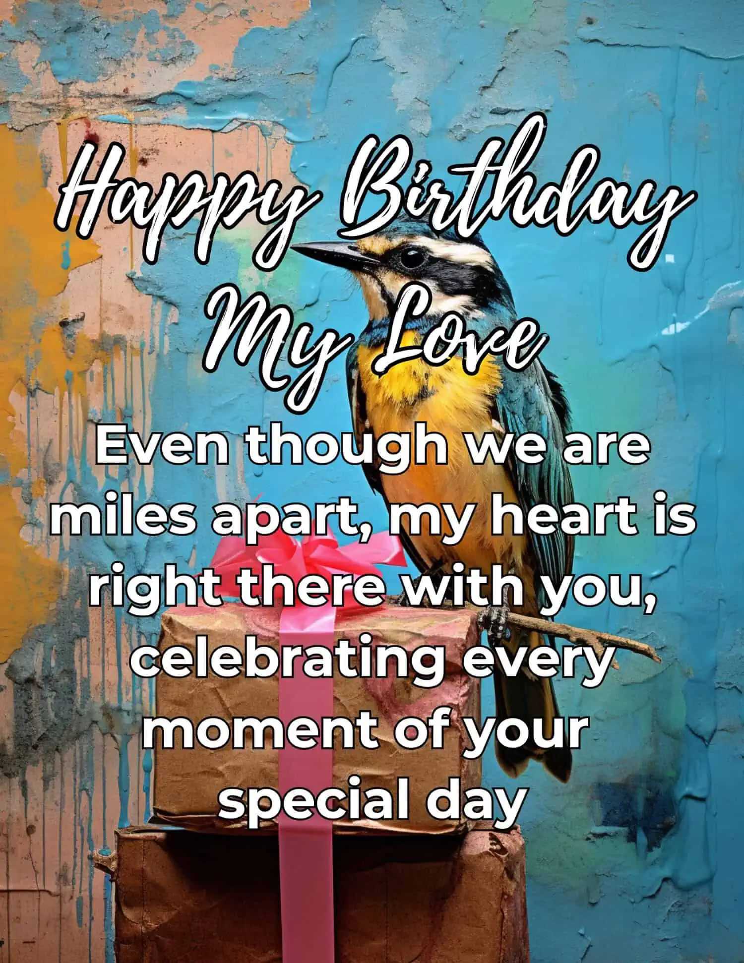 Heartwarming birthday wishes that convey love across the miles.