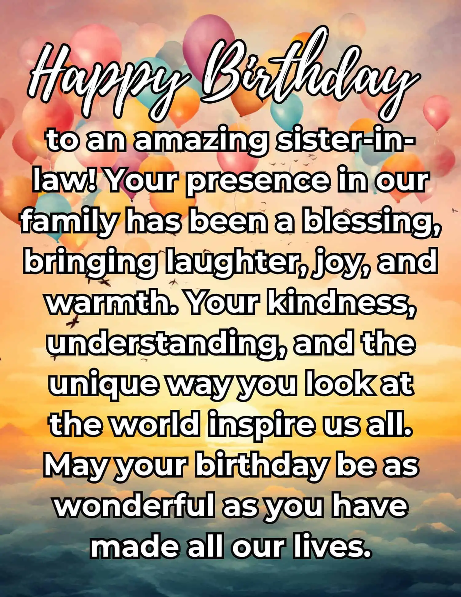 A collection of longer, heartfelt birthday wishes crafted to convey deep appreciation and sincere emotions for a sister-in-law on her special day.