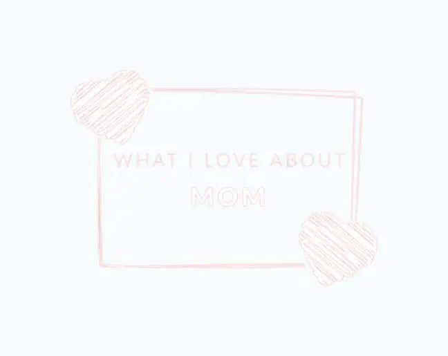 Product Image of the What I Love About Mom: Prompted Fill In The Blank Book Journal
